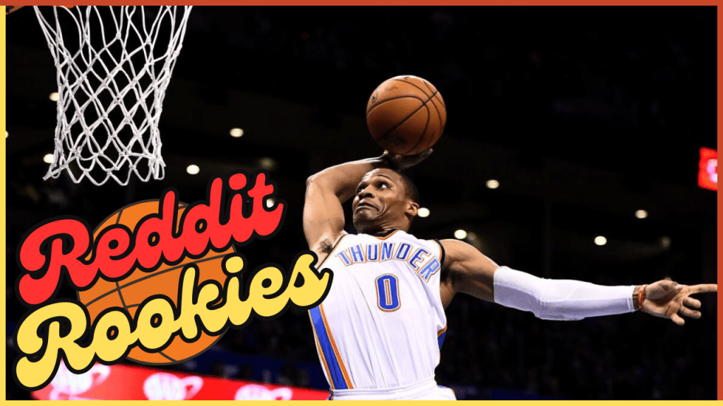 ‘Was OKC Westbrook Really Elite?’ Yes, Yes He Was — Reddit Rookies&nbsp;#3